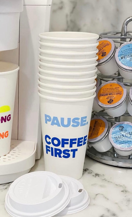 Pause Coffee First Paper Coffee Cups