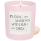 Playing Mahjong with Mah Girls Candle