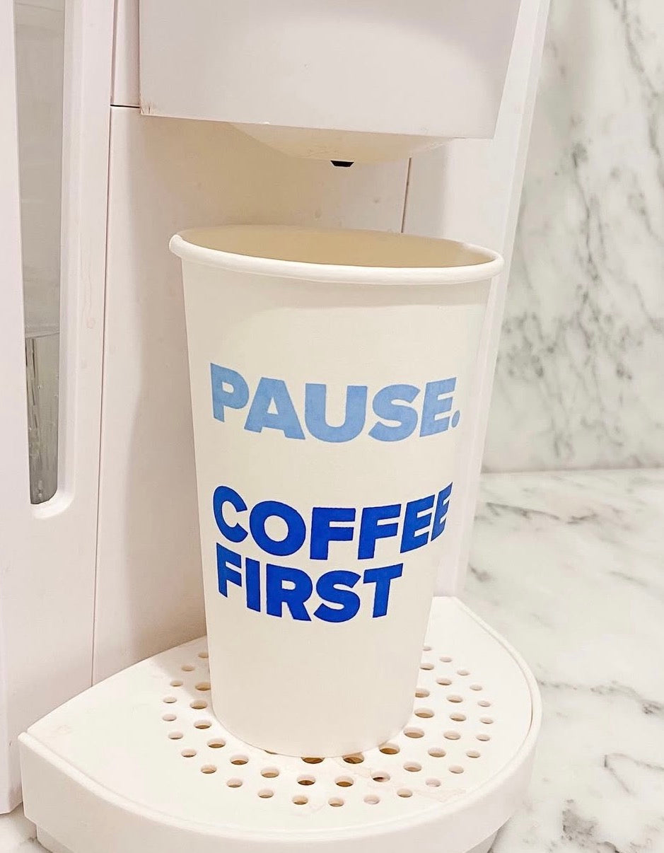 Pause Coffee First Paper Coffee Cups