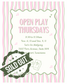 Open Play Thursdays
