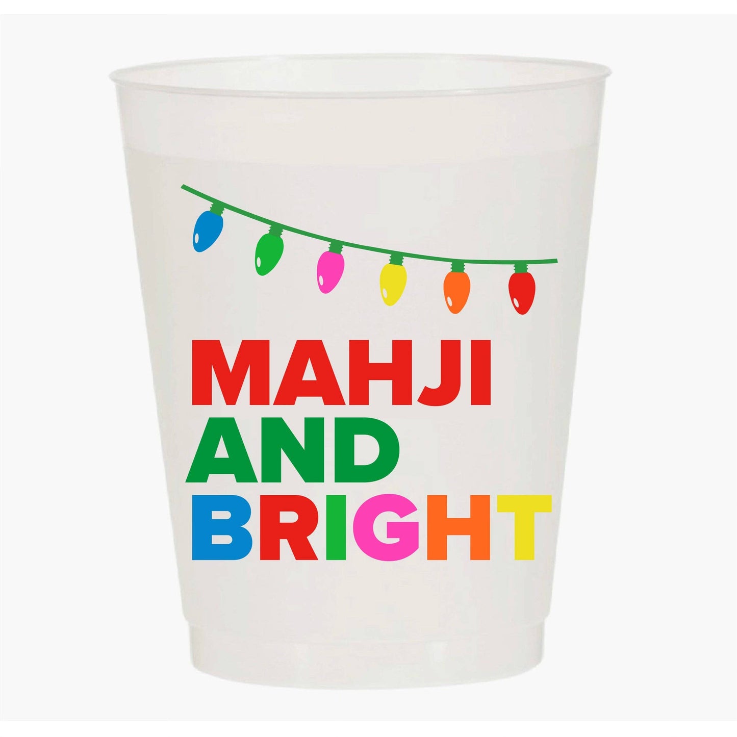 Mahji Mamas - MAHJI AND BRIGHT" MAHJONG FROST FLEX CUPS